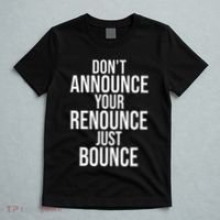 DonT Announce Your Renounce Just Bounce T-Shirt thumb 5