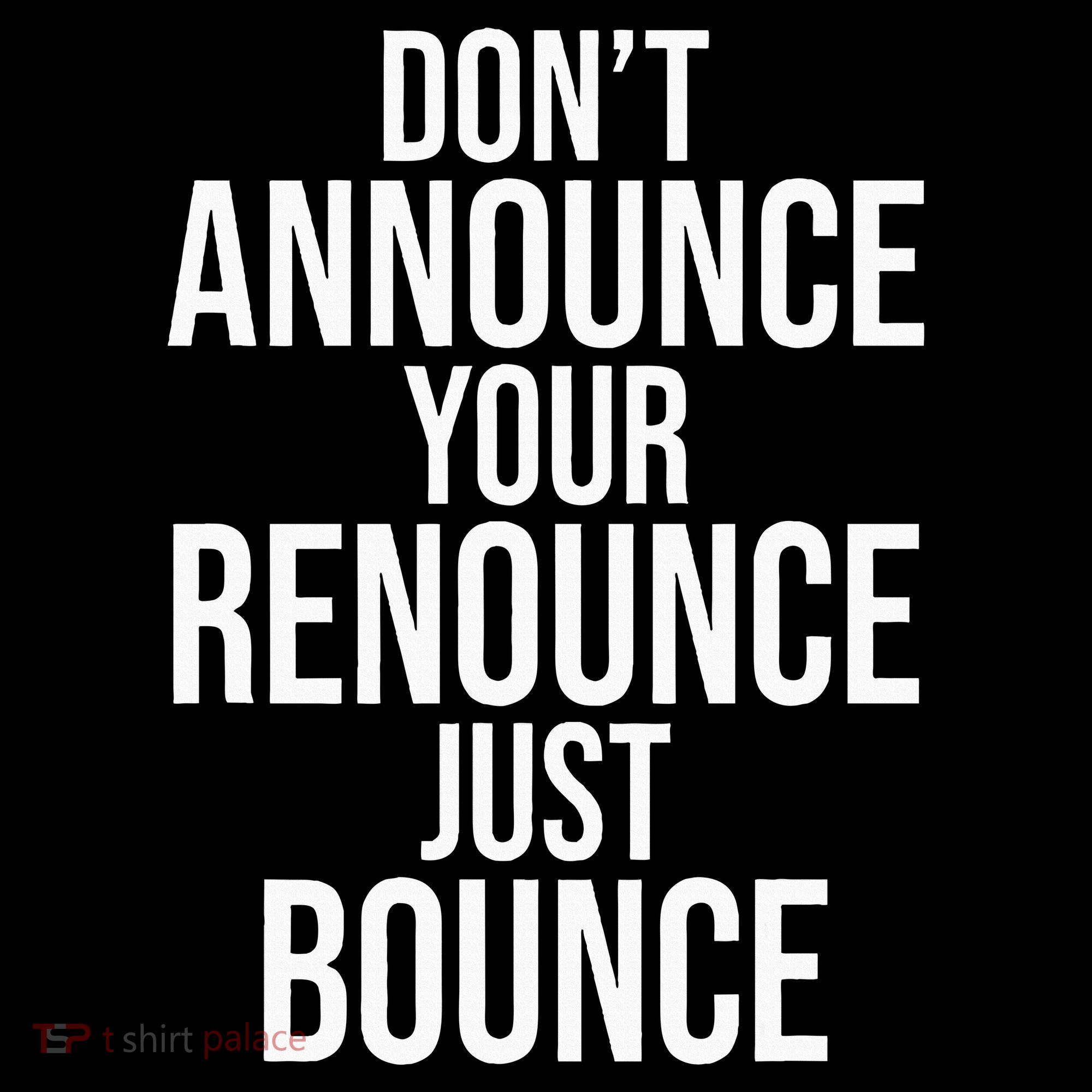 DonT Announce Your Renounce Just Bounce Women's Hoodie