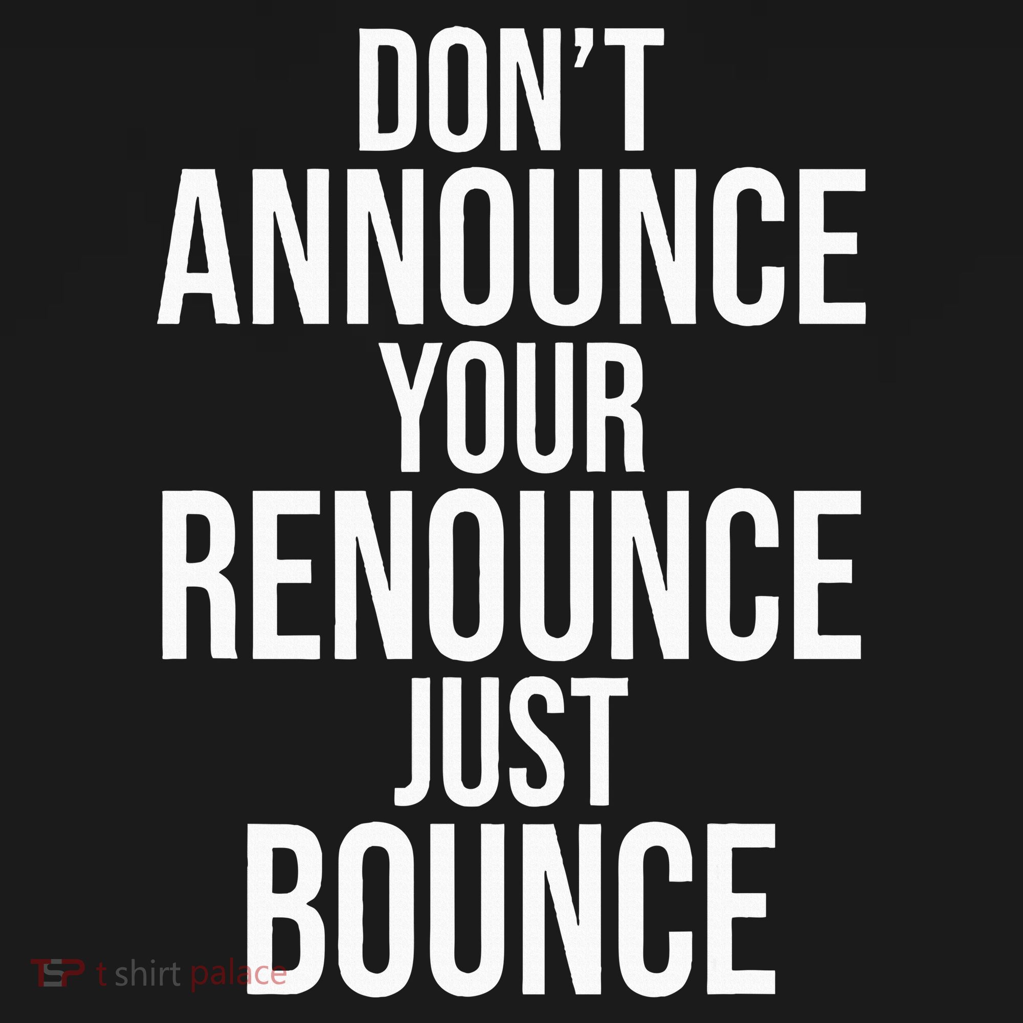 DonT Announce Your Renounce Just Bounce Women's Tank Top