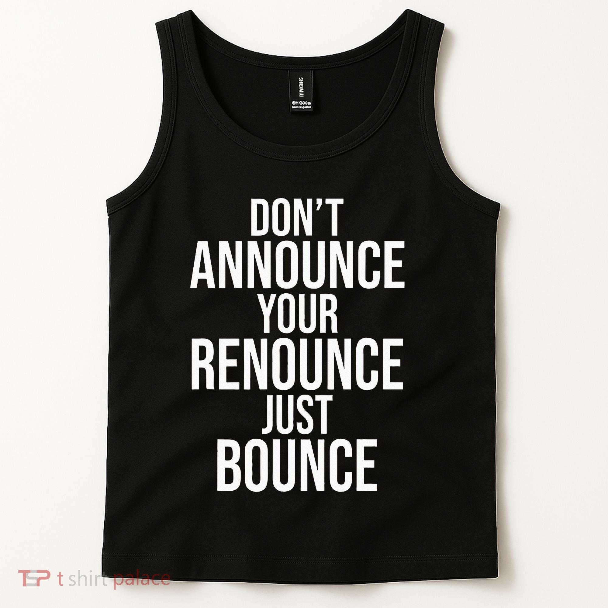 DonT Announce Your Renounce Just Bounce Tank Top