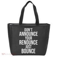 DonT Announce Your Renounce Just Bounce Tote Bag thumb 0