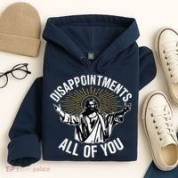 Disappointments All You Jesus Christian Religion Hoodie thumb 4
