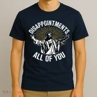 Disappointments All You Jesus Christian Religion T-Shirt thumb 3