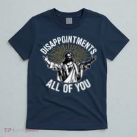 Disappointments All You Jesus Christian Religion T-Shirt thumb 5