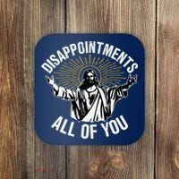 Disappointments All You Jesus Christian Religion Coaster thumb 0