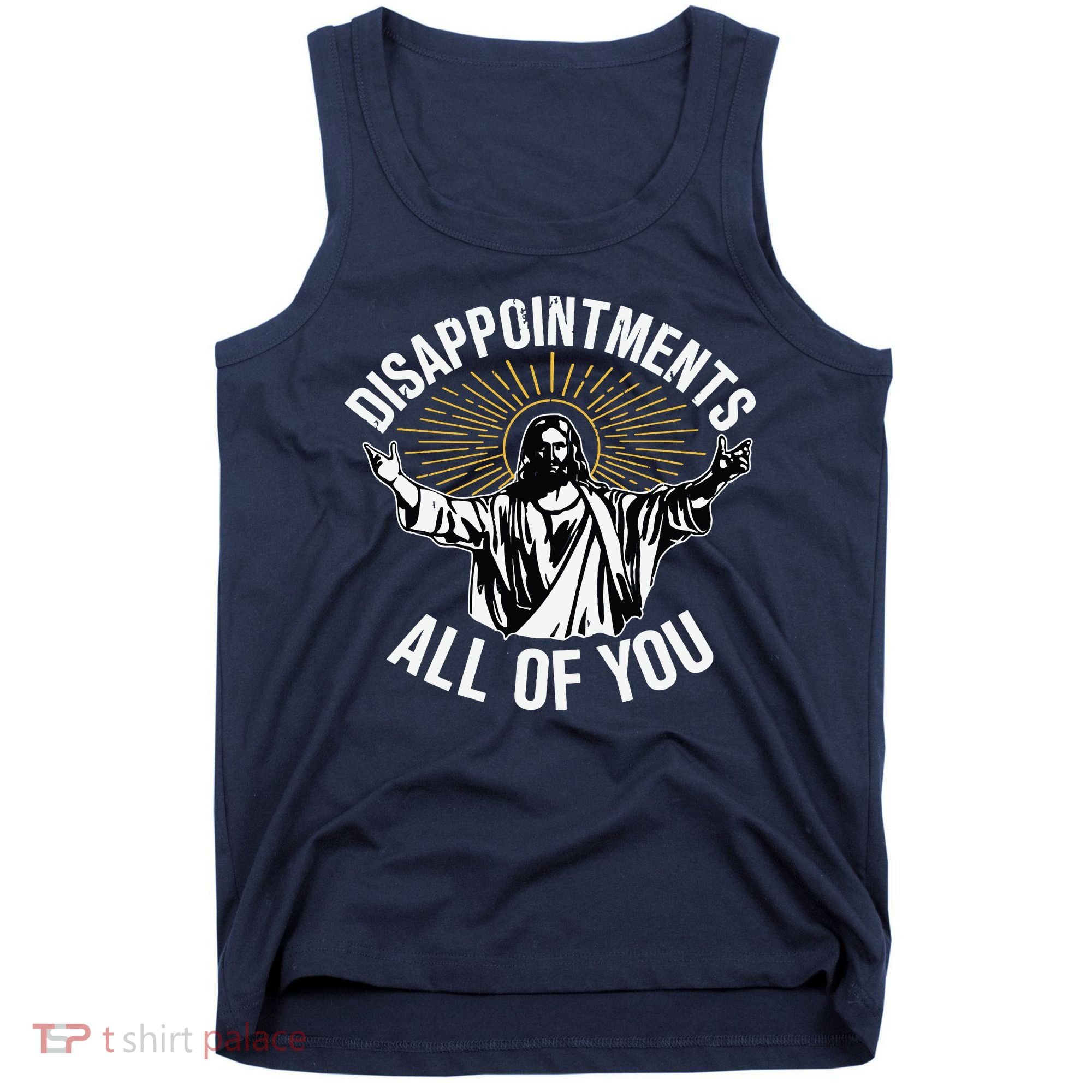 Disappointments All You Jesus Christian Religion Tank Top