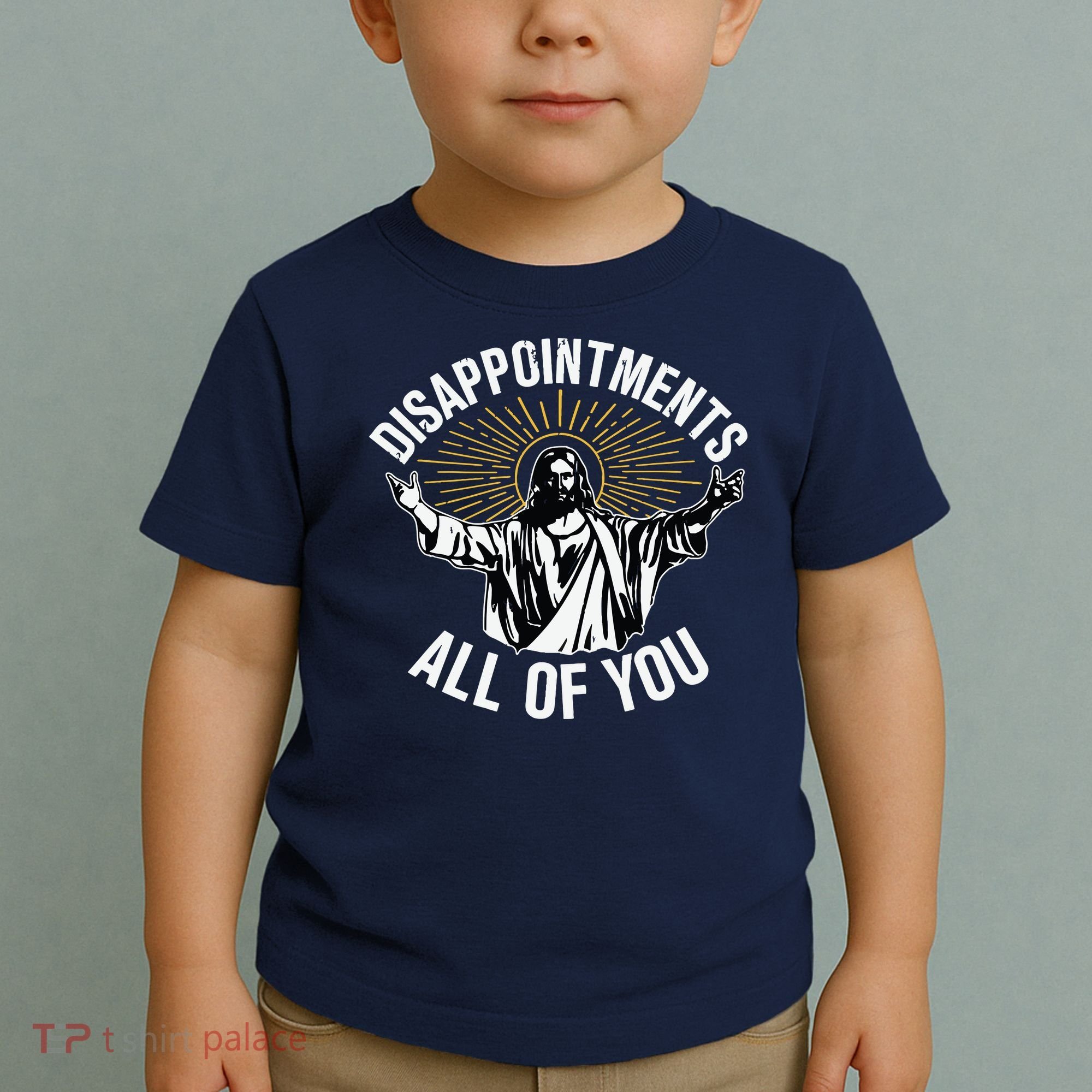 Disappointments All You Jesus Christian Religion Toddler T-Shirt