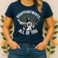 Disappointments All You Jesus Christian Religion Women's T-Shirt thumb 2