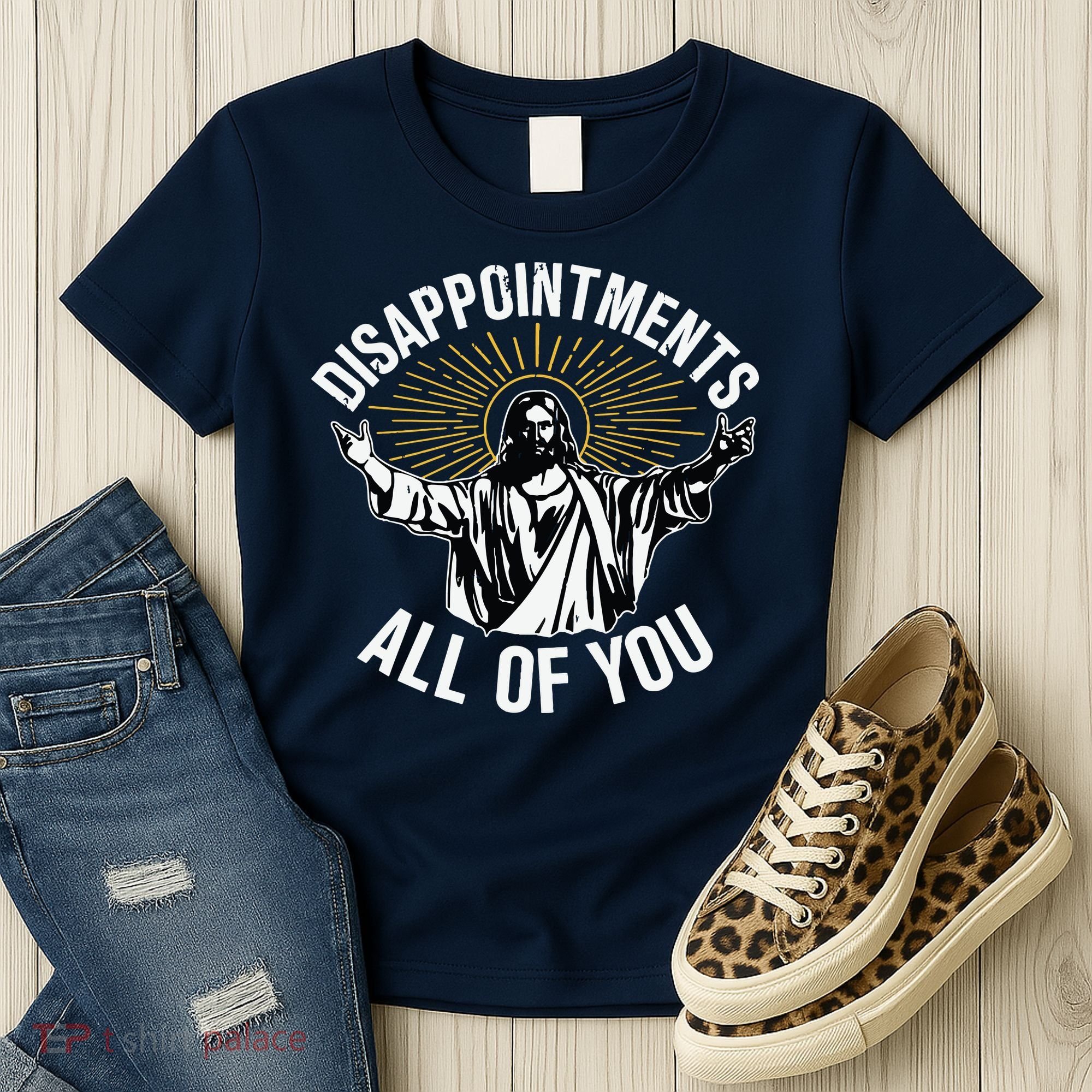 Disappointments All You Jesus Christian Religion Women's T-Shirt