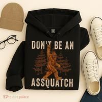 DonT Be An Assquatch Outdoor Sasquatch Funny Bigfoot Hoodie thumb 4