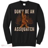DonT Be An Assquatch Outdoor Sasquatch Funny Bigfoot Sweatshirt thumb 0