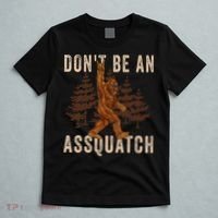DonT Be An Assquatch Outdoor Sasquatch Funny Bigfoot T-Shirt thumb 5
