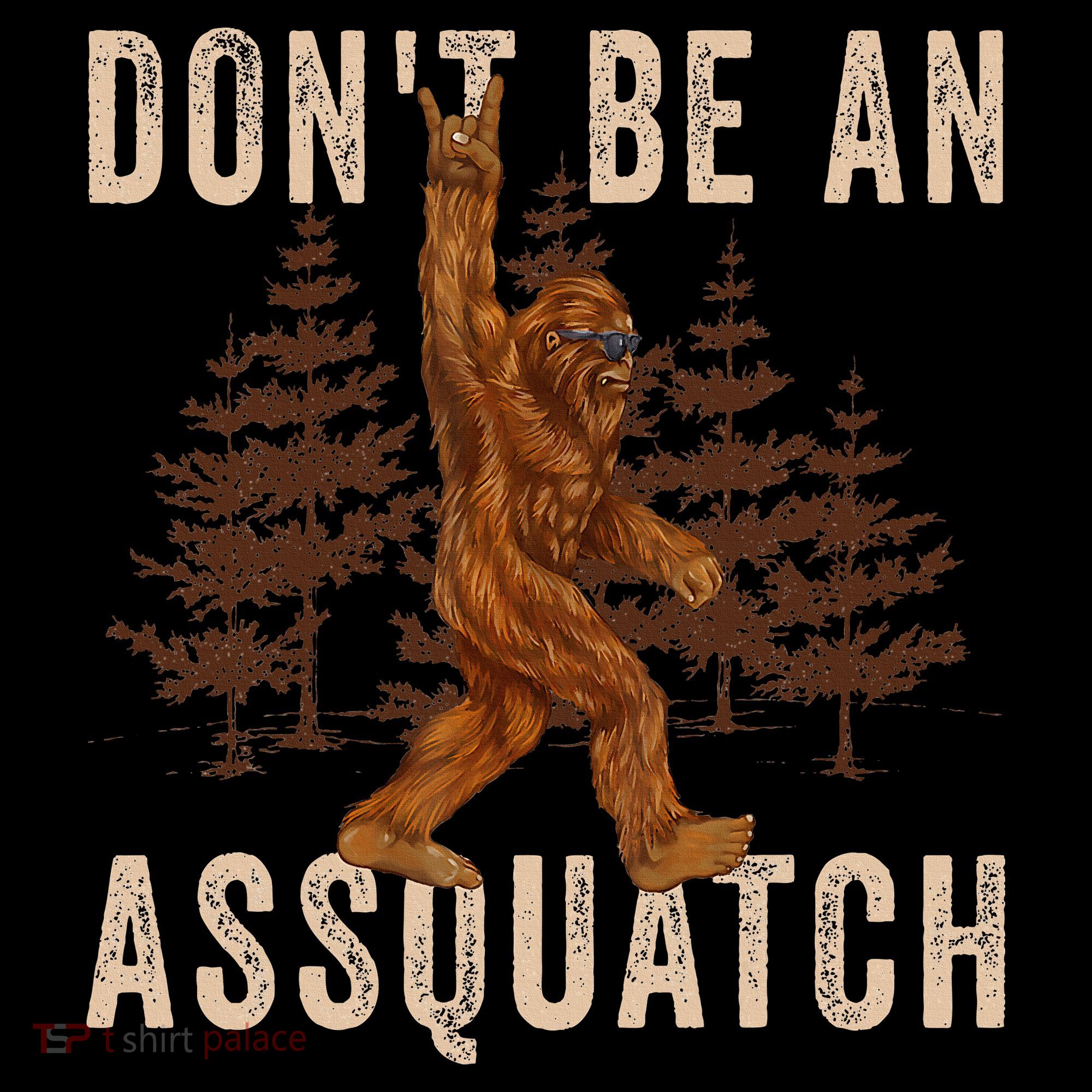 DonT Be An Assquatch Outdoor Sasquatch Funny Bigfoot T-Shirt