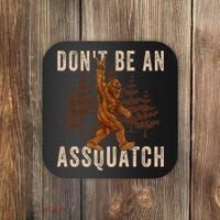 DonT Be An Assquatch Outdoor Sasquatch Funny Bigfoot Coaster thumb 0