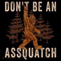 DonT Be An Assquatch Outdoor Sasquatch Funny Bigfoot Women's Hoodie thumb 2