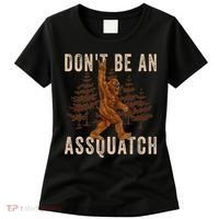 DonT Be An Assquatch Outdoor Sasquatch Funny Bigfoot Women's T-Shirt thumb 0