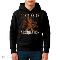 DonT Be An Assquatch Outdoor Sasquatch Funny Bigfoot Kids Hoodie thumb 4