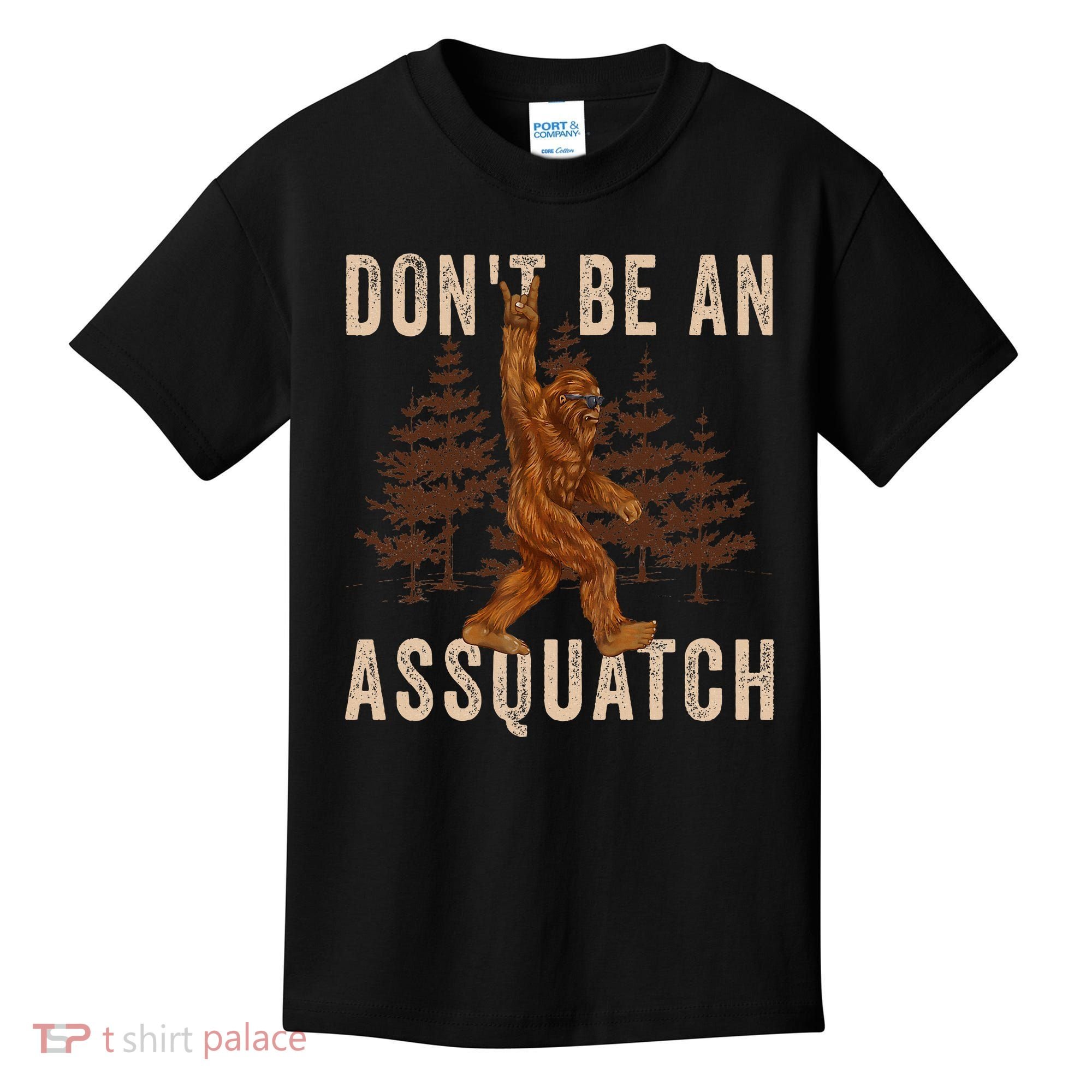 DonT Be An Assquatch Outdoor Sasquatch Funny Bigfoot Kids T-Shirt
