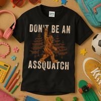 DonT Be An Assquatch Outdoor Sasquatch Funny Bigfoot Kids T-Shirt thumb 3