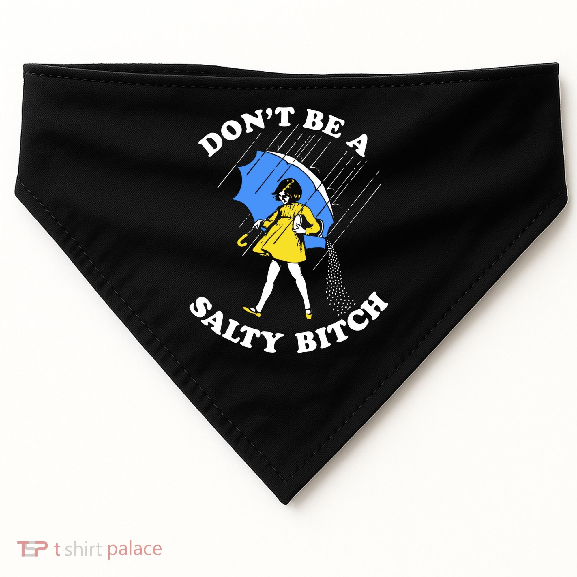 Dont Be A Salty Bitch Funny USA-Made Doggie Bandana