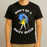 Dont Be A Salty Bitch Funny T-Shirt thumb 3