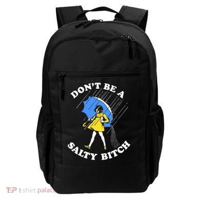 Dont Be A Salty Bitch Funny Backpack