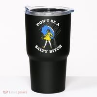 Dont Be A Salty Bitch Funny Tumbler thumb 0