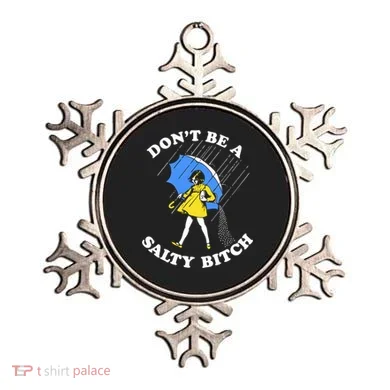 Dont Be A Salty Bitch Funny Ornament