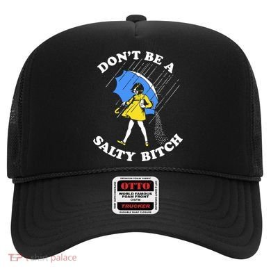 Dont Be A Salty Bitch Funny Hat