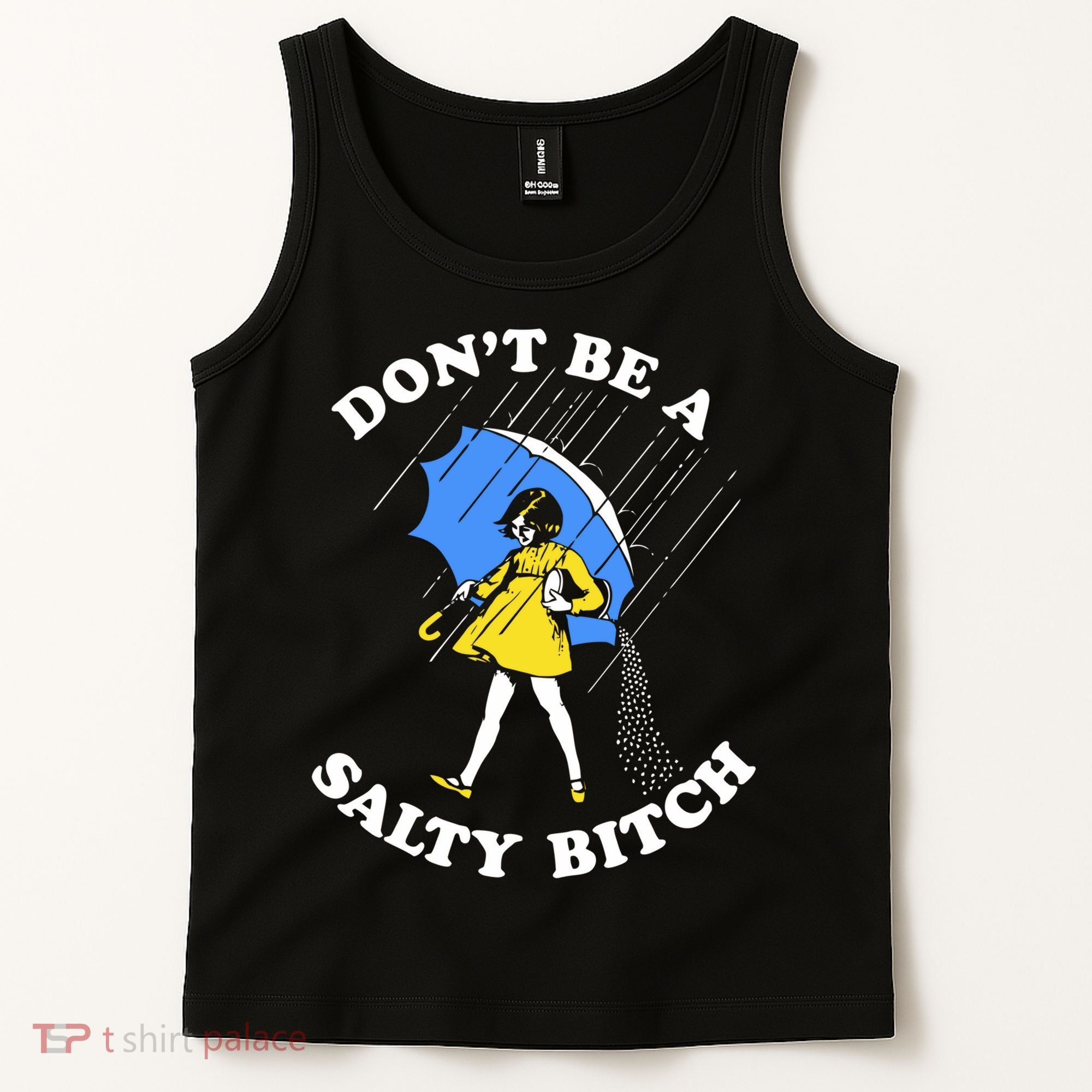Dont Be A Salty Bitch Funny Tank Top