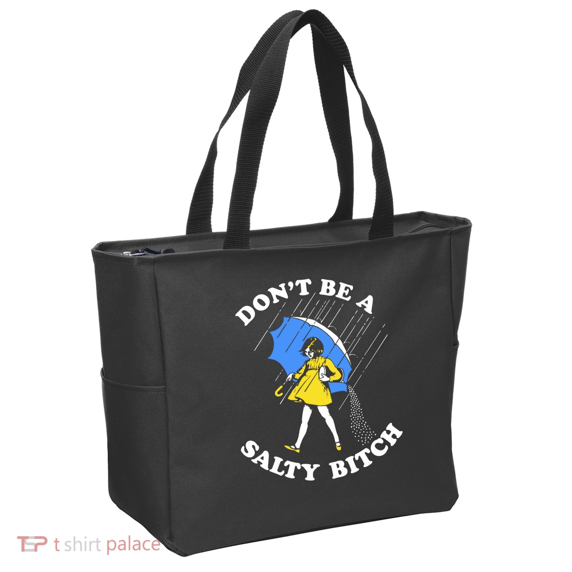 Dont Be A Salty Bitch Funny Tote Bag