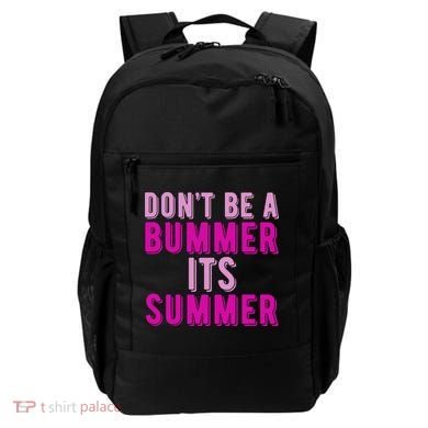 Dont Be A Bummer Its Summer Backpack