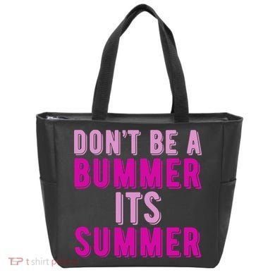 Dont Be A Bummer Its Summer Tote Bag