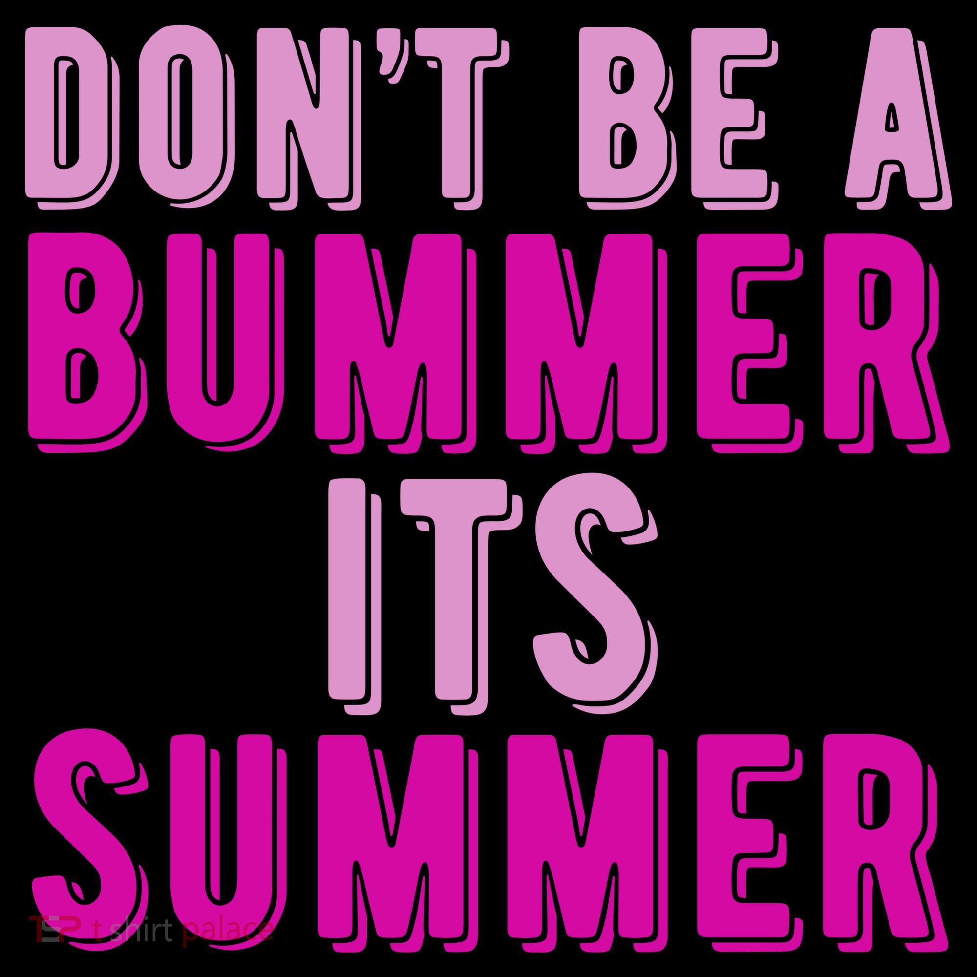 Dont Be A Bummer Its Summer Tote Bag