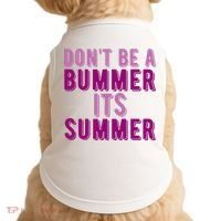 Dont Be A Bummer Its Summer Doggie Tank thumb 0