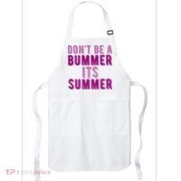 Dont Be A Bummer Its Summer Apron thumb 0