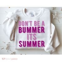 Dont Be A Bummer Its Summer Sweatshirt thumb 2