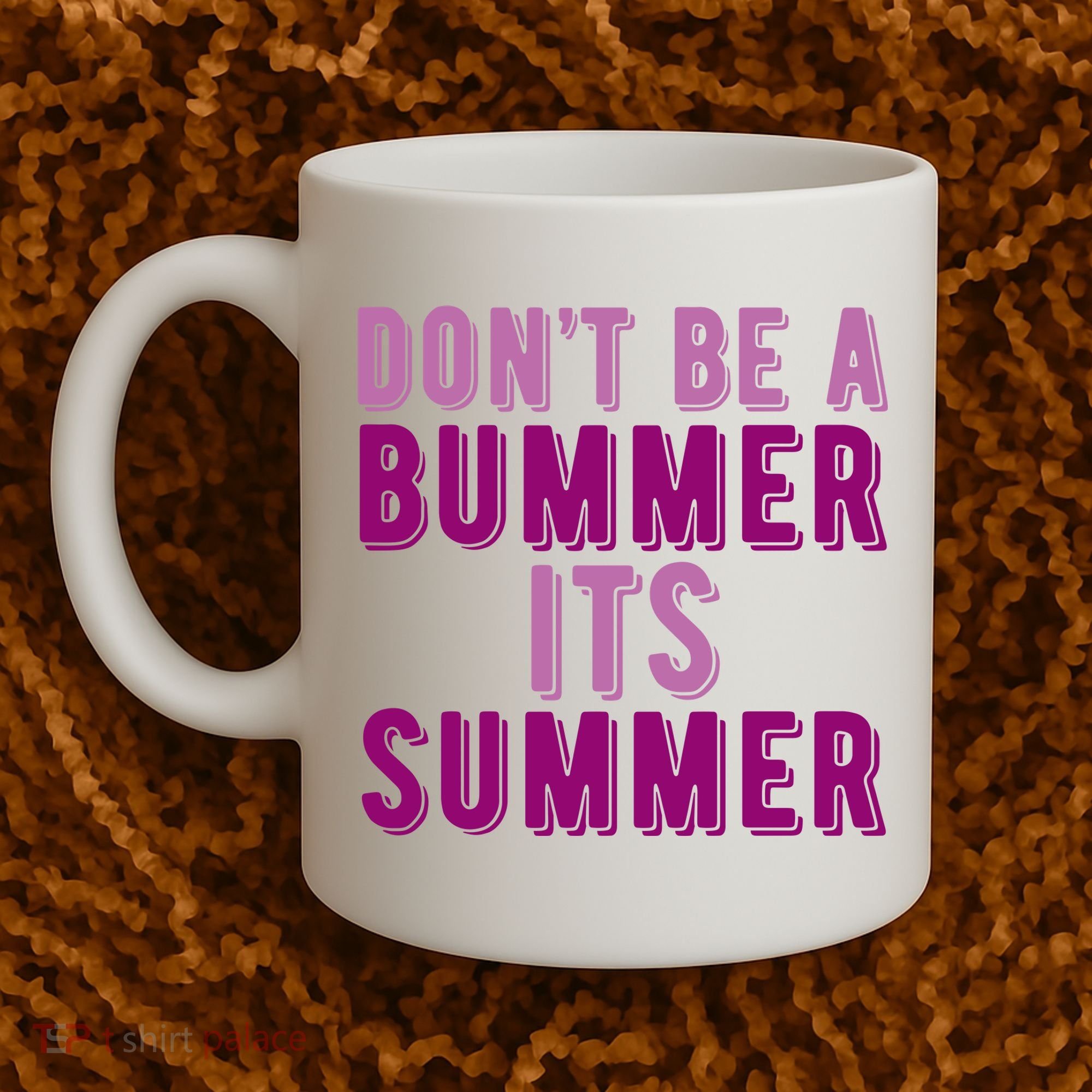 Dont Be A Bummer Its Summer Coffee Mug