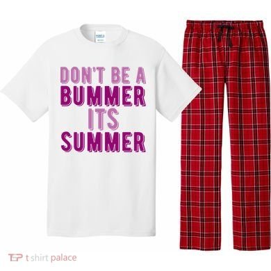 Dont Be A Bummer Its Summer Pajama Set