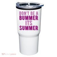 Dont Be A Bummer Its Summer Tumbler thumb 0