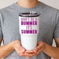 Dont Be A Bummer Its Summer Tumbler thumb 2