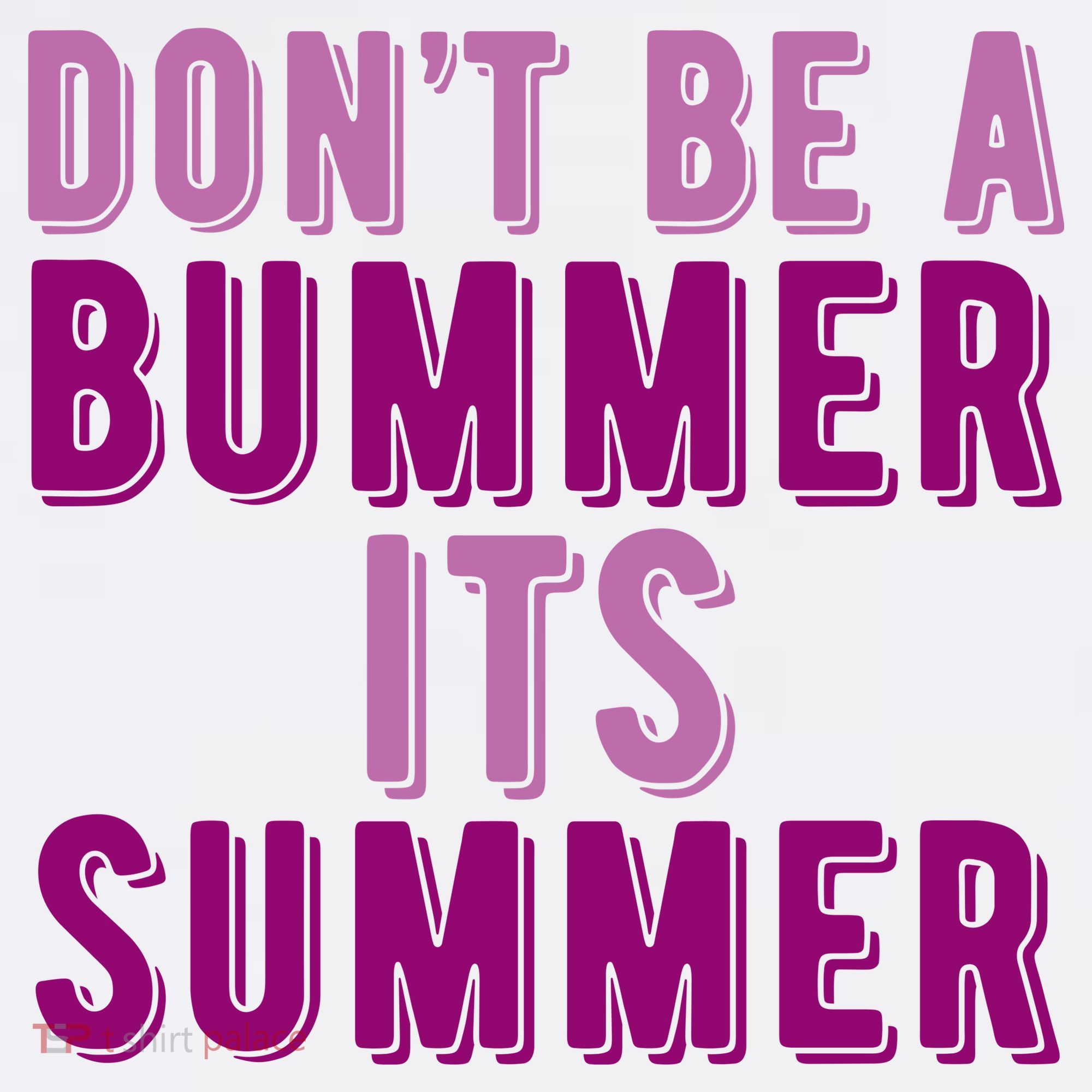 Dont Be A Bummer Its Summer Baby Bodysuit
