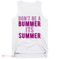 Dont Be A Bummer Its Summer Tank Top thumb 0