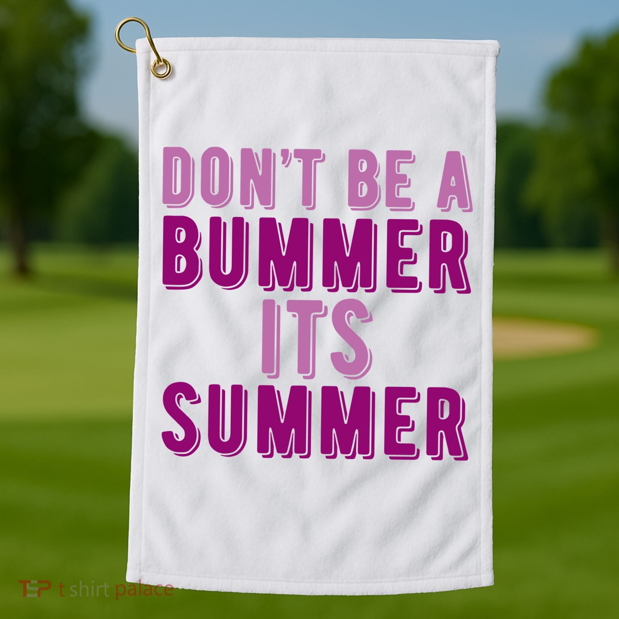 Dont Be A Bummer Its Summer Golf Towel