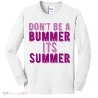 Dont Be A Bummer Its Summer Kids Long Sleeve Shirt thumb 0