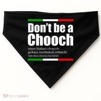 Dont Be A Chooch Italian Slang Funny Saying English Meaning USA-Made Doggie Bandana thumb 0