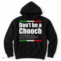Dont Be A Chooch Italian Slang Funny Saying English Meaning Hoodie thumb 0