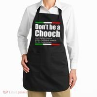 Dont Be A Chooch Italian Slang Funny Saying English Meaning Apron thumb 2