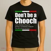 Dont Be A Chooch Italian Slang Funny Saying English Meaning T-Shirt thumb 3