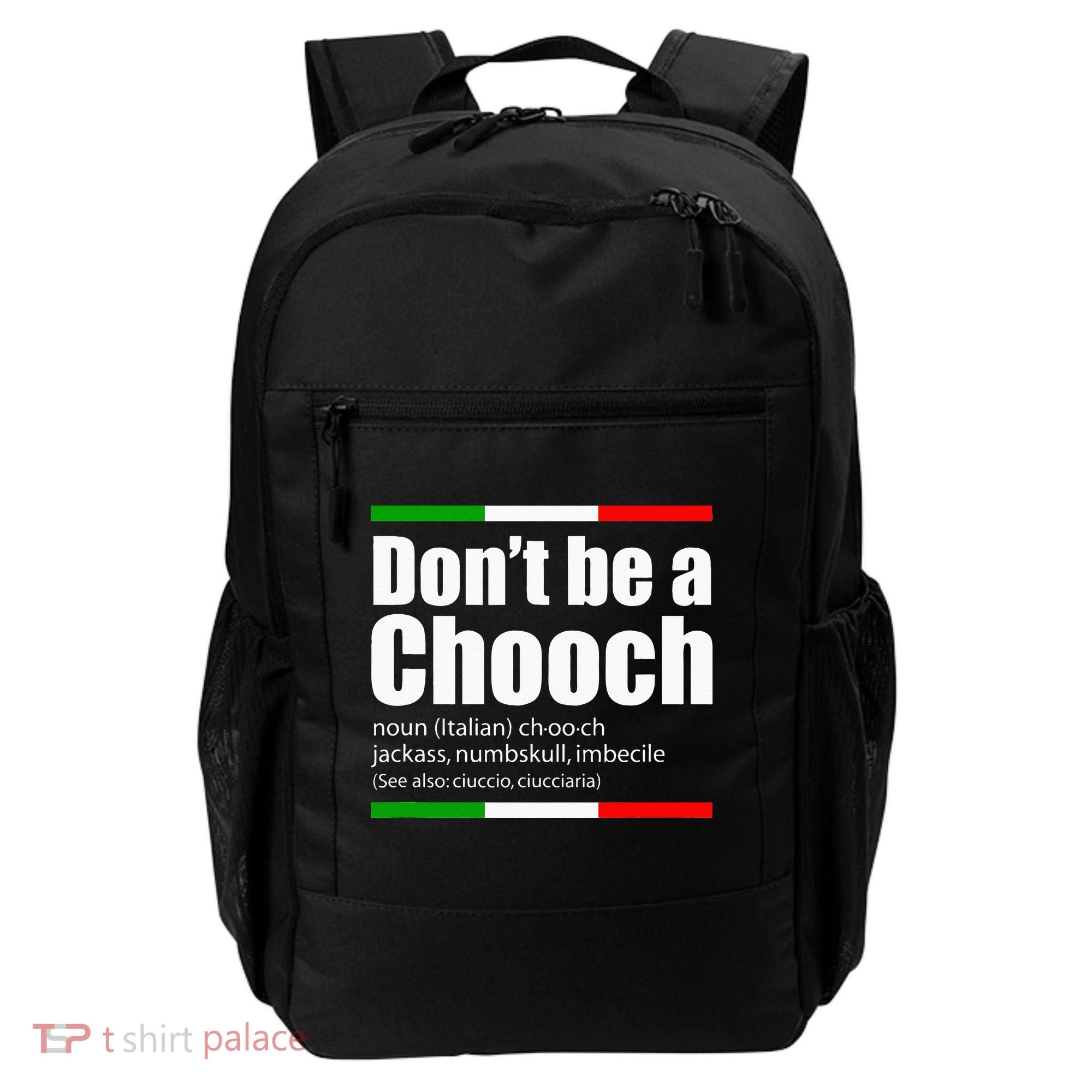 Dont Be A Chooch Italian Slang Funny Saying English Meaning Backpack